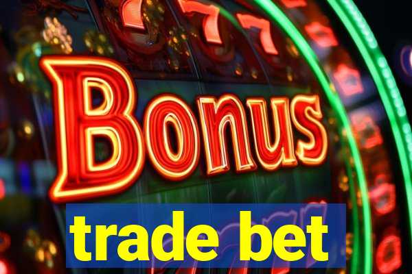 trade bet